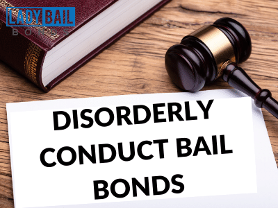 Lady bail bonds Disorderly Conduct Bail Bonds