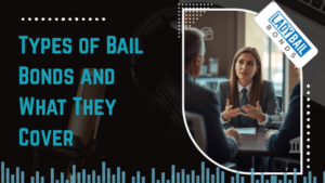 Lady Bail Bonds_Bail Bonds Types